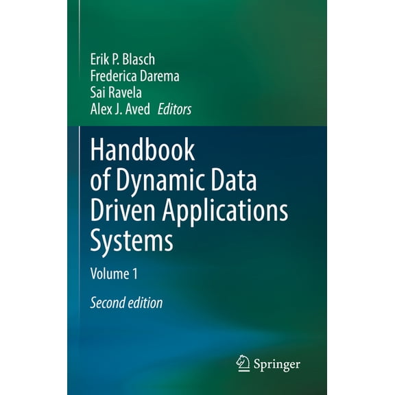 Handbook of Dynamic Data Driven Applications Systems: Volume 1, (Paperback)