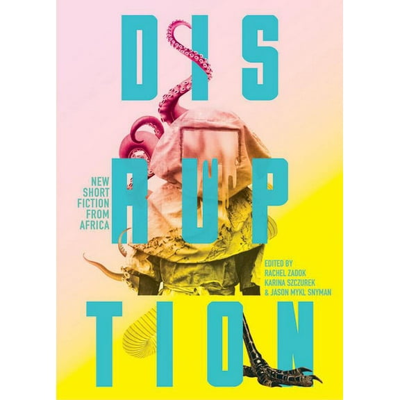 Disruption: New Short Fiction from Africa, (Paperback)