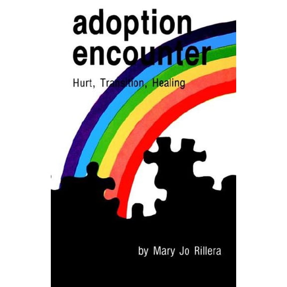 Adoption Encounter: Hurt, Transition, Healing (Paperback)