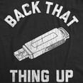 thumbnail image 2 of Mens Back That Thing Up T Shirt Funny Nerdy Computer Rap Lyrics Novelty Tee Graphic Tees, 2 of 9