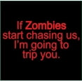 thumbnail image 2 of If Zombies Start Chasing Us, I'm Going to Trip You T-Shirt, 2 of 2
