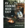 thumbnail image 1 of Pre-Owned RV Cooking Made Easy: 100 Simple Recipes for Your Kitchen on Wheels: A Cookbook (Unknown) 1454944293 9781454944294, 1 of 1