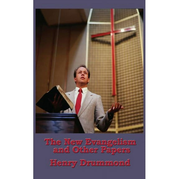 The New Evangelism and Other Papers: A Sublime Book, (Hardcover)