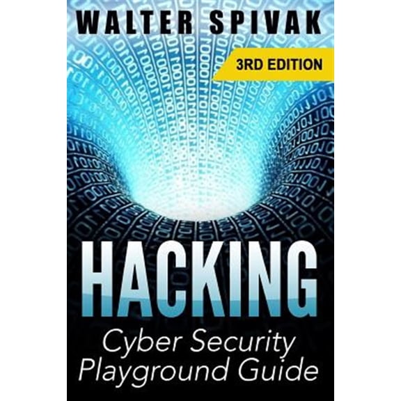 Pre-Owned Hacking: Viruses and Malware, Hacking an Email Address and Facebook Page, and More! Cyber Security Playground Guide