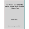The Decline and Fall of the Roman Empire in Six Volumes - Volume Four 0460004743 (Hardcover - Used)