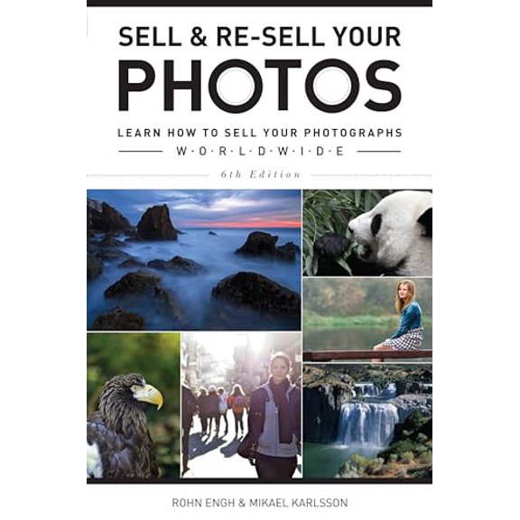 Pre-Owned Sell & Re-Sell Your Photos: Learn How to Sell Your Photographs Worldwide (Paperback) 1440344353 9781440344350