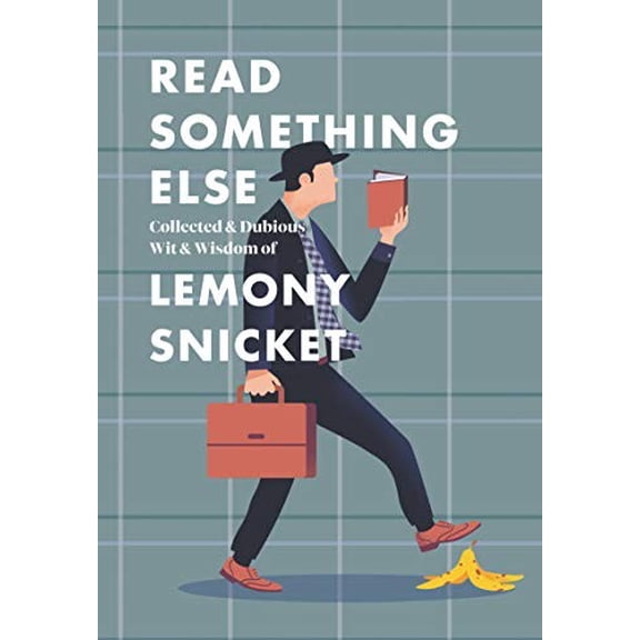 Pre-Owned Read Something Else: Collected & Dubious Wit & Wisdom of Lemony Snicket Paperback
