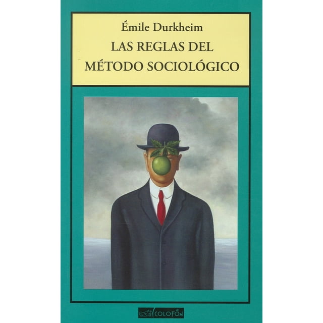 LAS REGLAS DEL METODO SOCIOLOGICO COLOFON EMILE DURKHEIM
