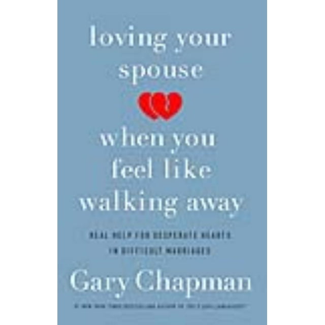 Loving Your Spouse When You Feel Like Walking Away, Gary Chapman Paperback