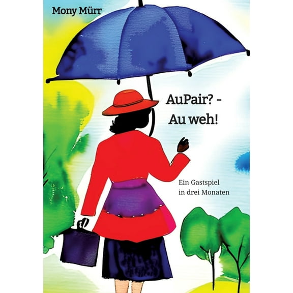 AuPair? - Au weh!: Ein Gastspiel in drei Monaten (Paperback)