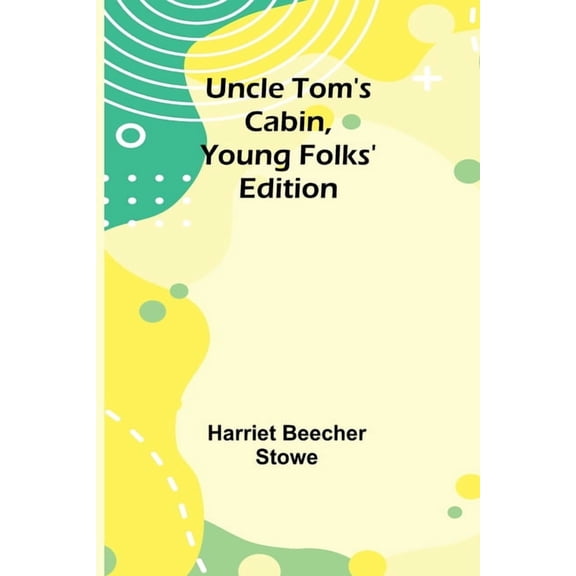 Uncle Tom's Cabin, Young Folks' Edition, (Paperback)