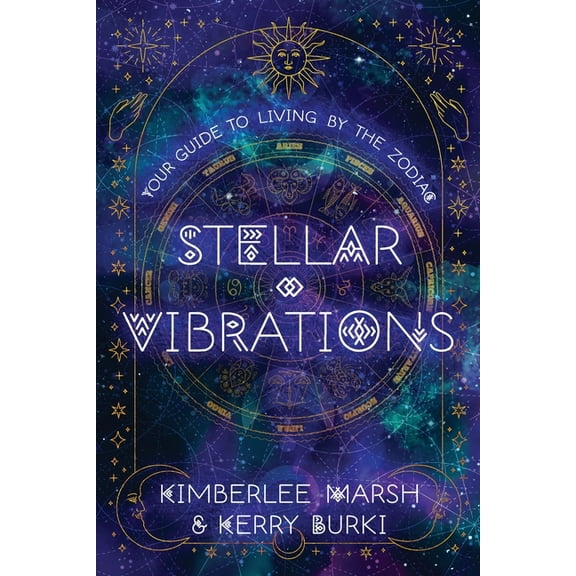 Stellar Vibrations: Living by the Zodiac, (Paperback)