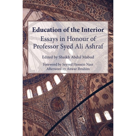 Education of the Interior: Essays in Honour of Professor Syed Ali Ashraf, (Paperback)