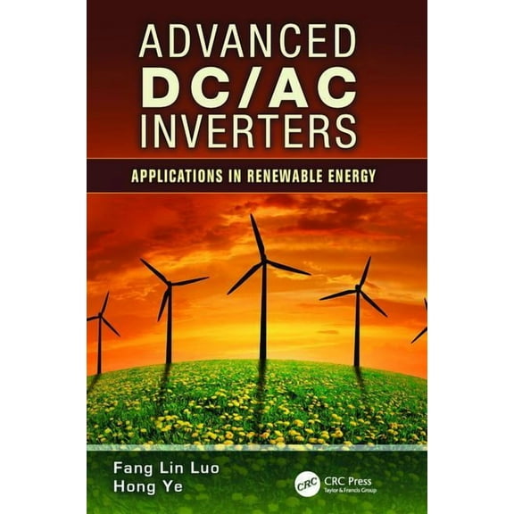 Power Electronics, Electrical Engineerin Advanced DC/AC Inverters: Applications in Renewable Energy, (Paperback)