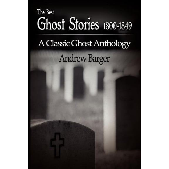 The Best Ghost Stories 1800-1849: A Classic Ghost Anthology, (Paperback)