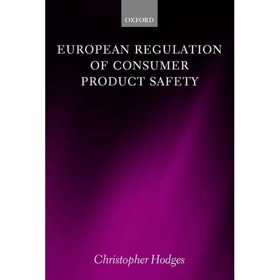 European Regulation of Consumer Product Safety, (Hardcover)