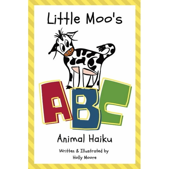 Little Moo's ABC Animal Haiku, (Hardcover)