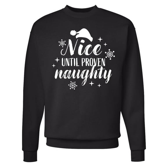 Inktastic Christmas Nice Until Proven Naughty Adult Sweatshirt