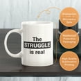 thumbnail image 3 of Designs ByLITA The Struggle Is Real 15oz Coffee Mug, 3 of 3