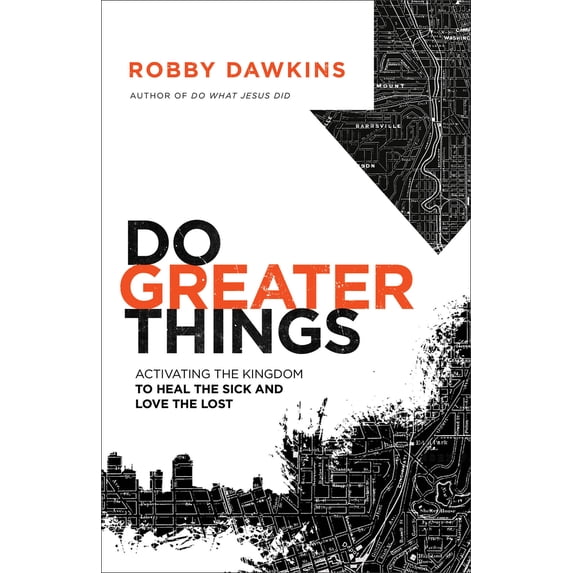 Pre-Owned Do Greater Things: Activating the Kingdom to Heal the Sick and Love the Lost (Paperback) 0800798589 9780800798581