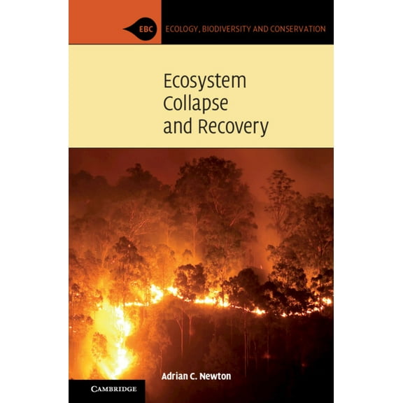 Ecology, Biodiversity and Conservation Ecosystem Collapse and Recovery, (Paperback)