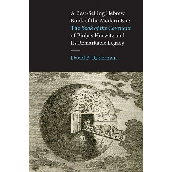 Samuel and Althea Stroum Lectures in Jew A Best-Selling Hebrew Book of the Modern Era: The Book of the Covenant of Pinhas Hurwitz and Its Remarkable Legacy, (Paperback)