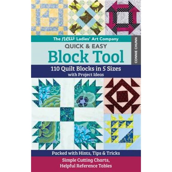 Pre-Owned The New Ladies' Art Company Quick & Easy Block Tool : 110 Quilt Blocks in 5 Sizes with Project Ideas Packed with Hints, Tips & Tricks Simple Cutting Charts, Helpful Reference Tables (Paperback)