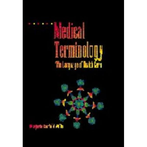 Pre-Owned Medical Terminology: The Language of Health Care (Paperback) 0683090550 9780683090550