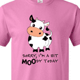 thumbnail image 4 of Inktastic Sorry, I'm a Bit MOOdy Today Cute Cow Pun T-Shirt, 4 of 5