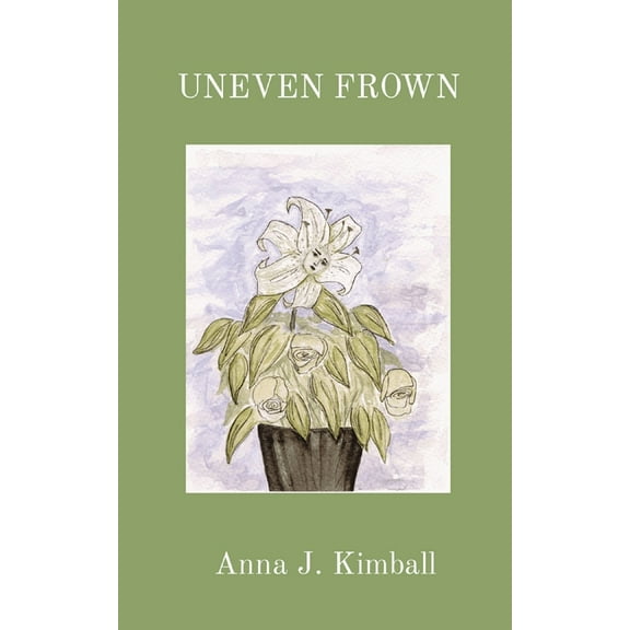 Uneven Frown: A Collection of Poems, Thoughts, and Musings, (Paperback)