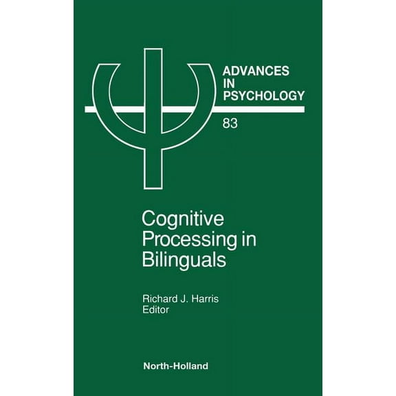 Advances in Psychology Cognitive Processing in Bilinguals: Volume 83, Book 83, (Hardcover)