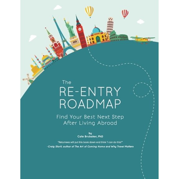 Pre-Owned The Re-entry Roadmap: Find Your Best Next Step After Living Abroad (Paperback) 0692138188 9780692138182