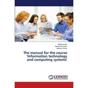 The manual for the course 'Information technology and computing systems' (Paperback)
