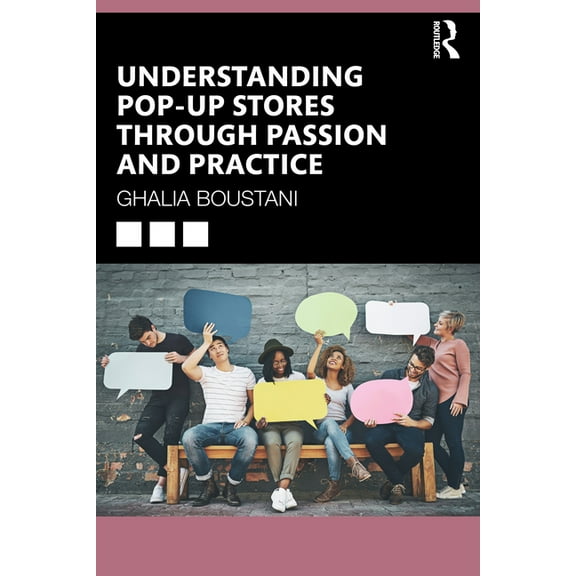 Understanding Pop-Up Stores through Passion and Practice, (Paperback)