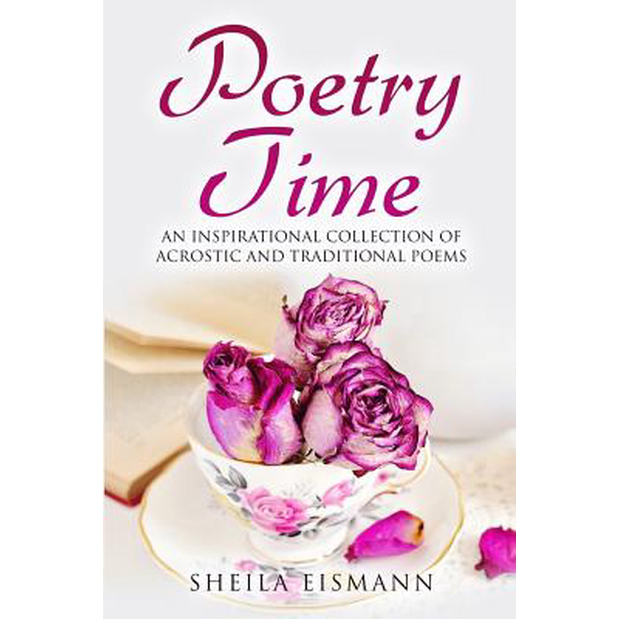 Poetry Time: Poetry Time: An Inspirational Collection of Acrostic and Traditional Poems (Paperback)