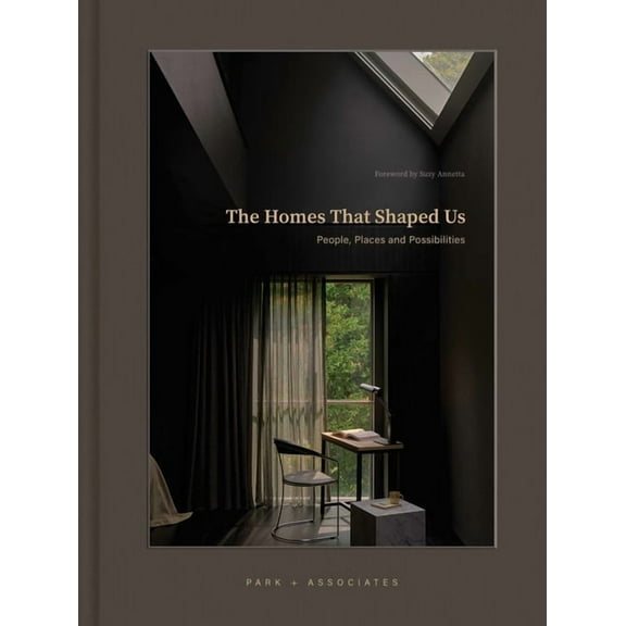 The Homes That Shaped Us: People, Places, and Possibilities, (Hardcover)