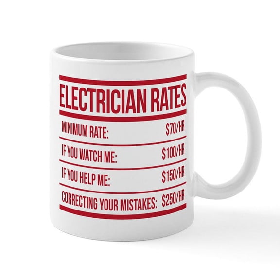 CafePress - Electrician Rates Humor Mugs - 11 oz Ceramic Mug - Novelty Coffee Tea Cup