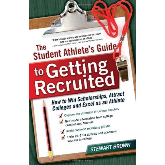 Pre-Owned The Student Athlete's Guide to Getting Recruited: How to Win Scholarships, Attract Colleges and Excel as an Athlete (Paperback) 1932662294 9781932662290