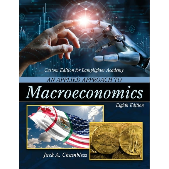 An Applied Approach to Macroeconomics Custom Edition for Lamplighter Academy, (Paperback)
