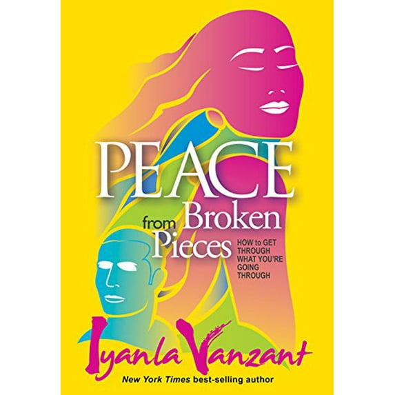 Pre-Owned Peace from Broken Pieces: How to Get Through What You're Going Through (Hardcover) by Iyanla Vanzant