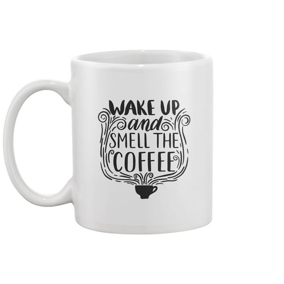 Wake Up And Smell The Coffee! Mug -Image by Shutterstock