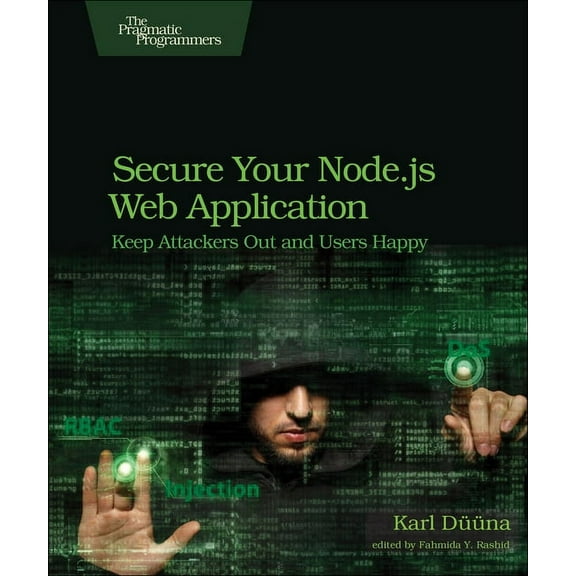 Secure Your Node.Js Web Application: Keep Attackers Out and Users Happy (Paperback)