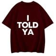 thumbnail image 2 of I Told Ya T Shirts for Women Funny Humorous Sarcasm Quote Shirt Short Sleeve Crewneck Tee Top Womens T Shirts, 2 of 6