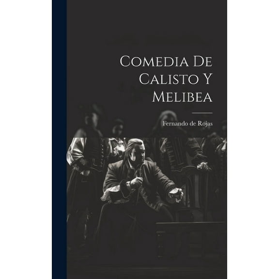 Comedia de Calisto y Melibea (Hardcover)
