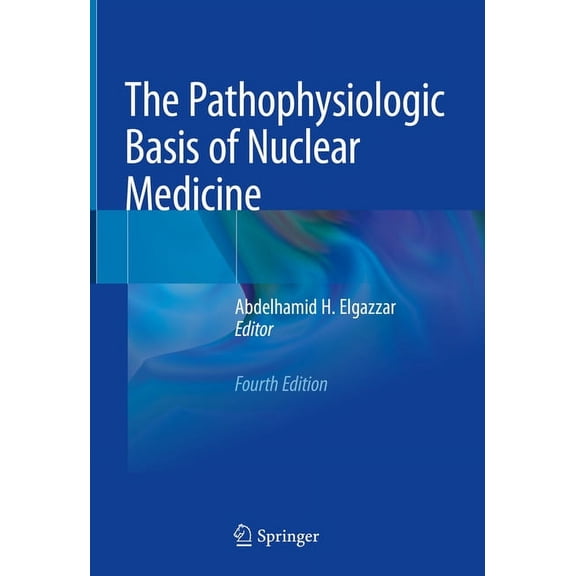 The Pathophysiologic Basis of Nuclear Medicine, (Hardcover)