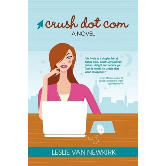 Crush Dot Com: A Novel