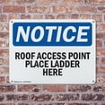 thumbnail image 4 of (2 Pack) Roof Access Point Place Ladder Here OSHA Notice Sign 14 Inch X 10 Inch Indoor / Outdoor Rust-Free Aluminum Metal Signs for Workplace, Workshop, and Construction Site, Made in, 4 of 8