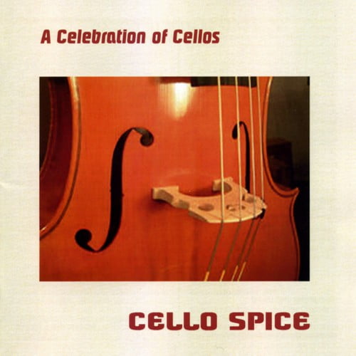 Cello Spice - Celebration of Cellos - Music & Performance - CD