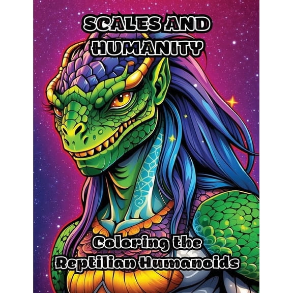 Scales and Humanity: Coloring the Reptilian Humanoids, (Paperback)