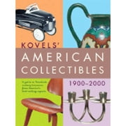 Kovels' American Collectibles 1900 to 2000 (Paperback) by Ralph M Kovel, Terry Kovel